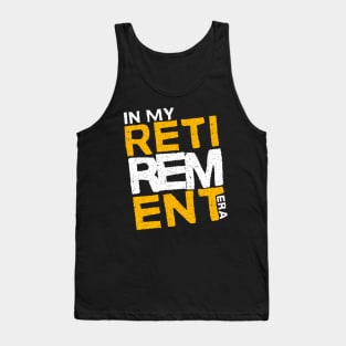 In My Retirement Era,My Grandmother Is Retired Tank Top